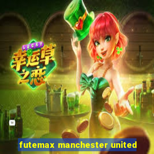 futemax manchester united